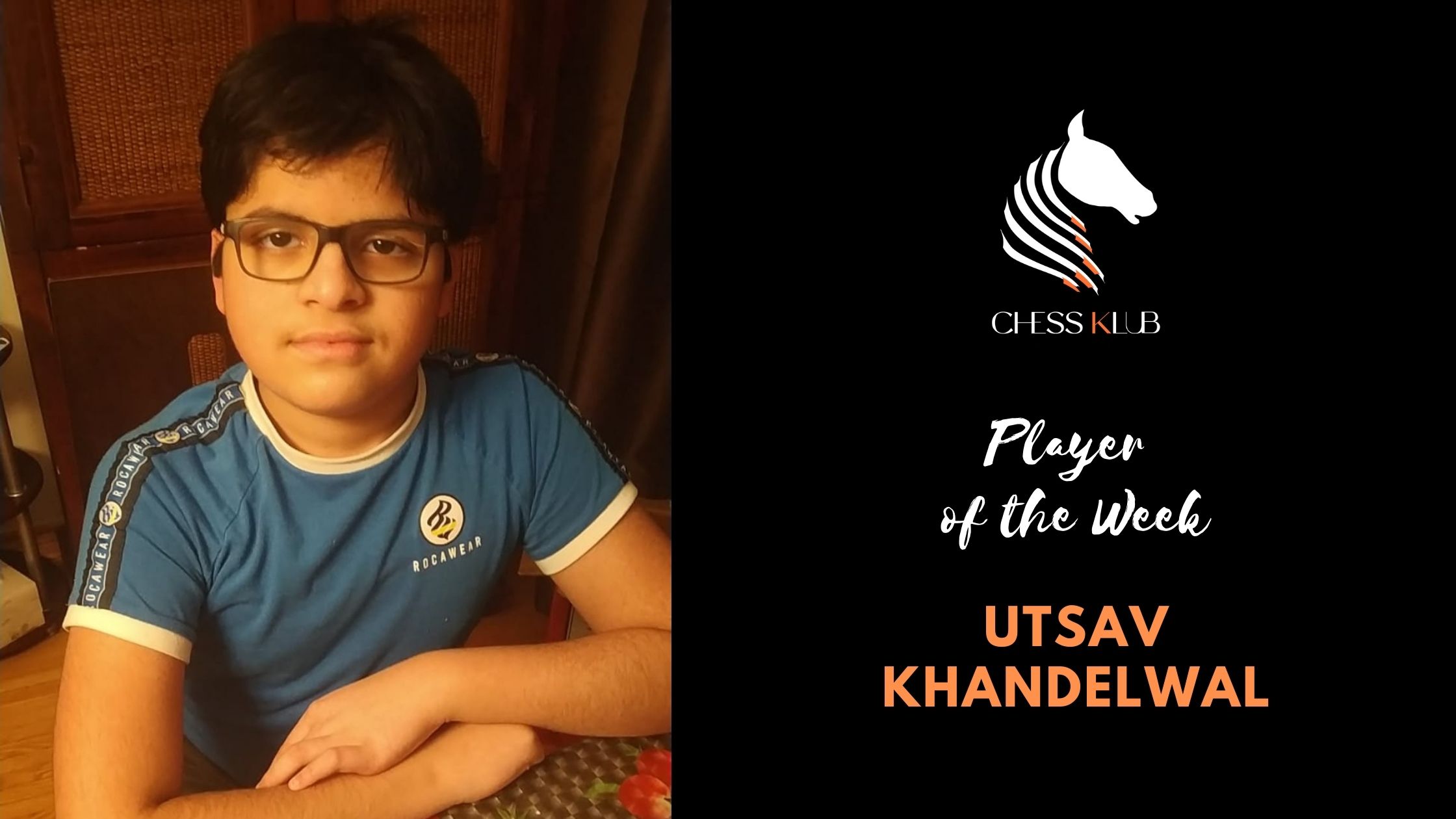 Utsav Khandelwal - Player of the Week