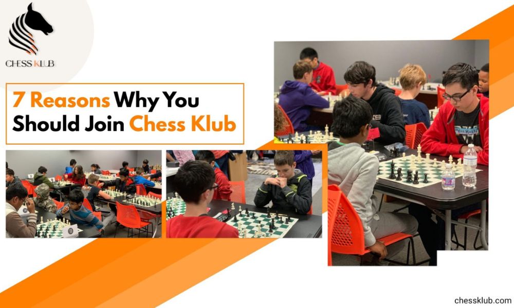 7 Reasons Why You Should Join Chess KLUB