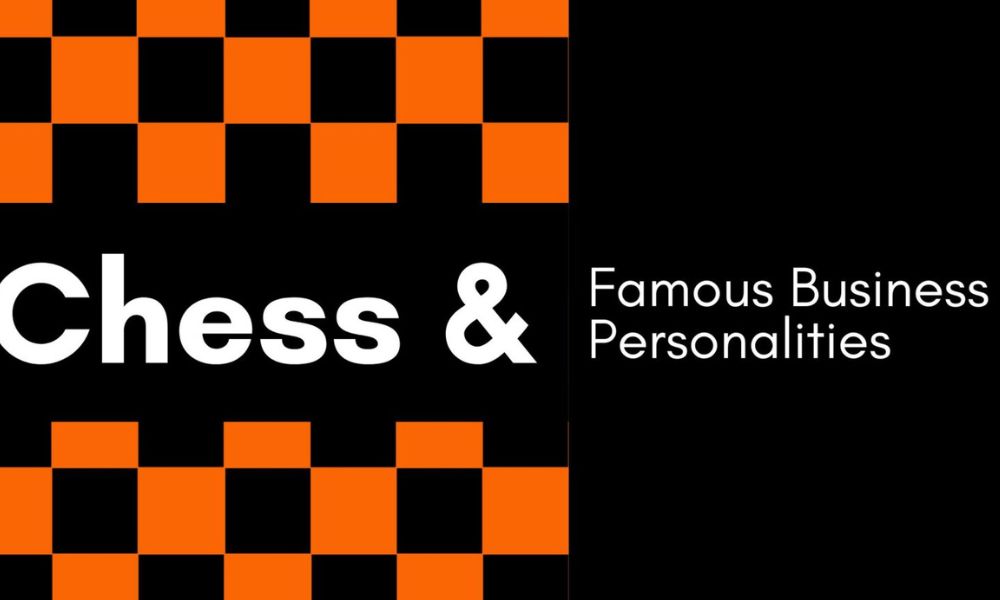 Chess and Famous Business Personalities