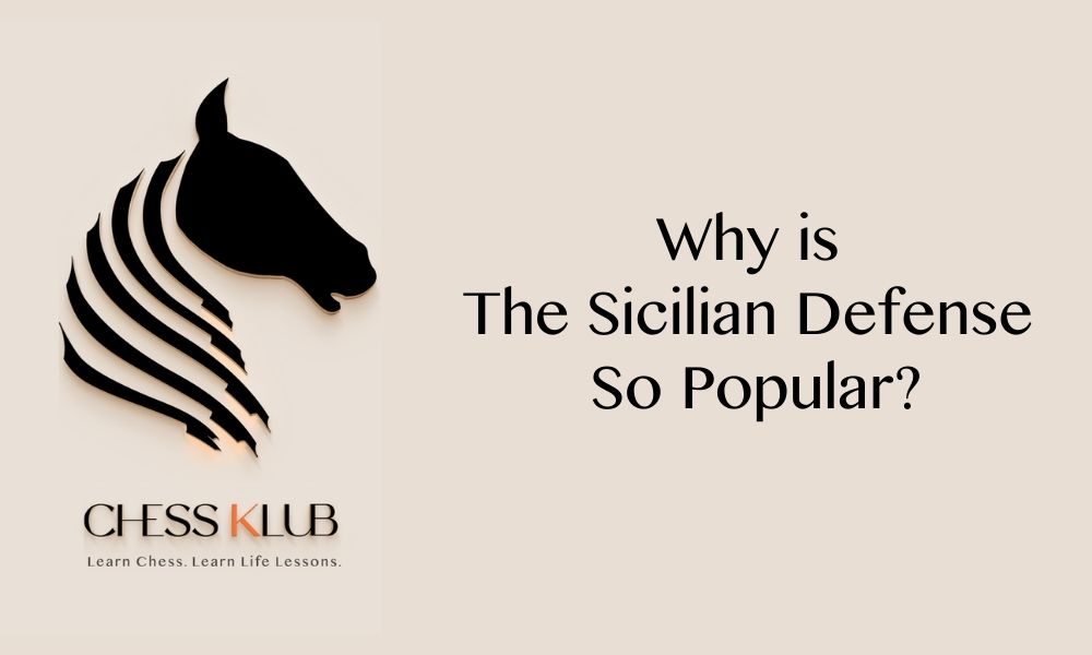 Why is the Sicilian Defense So Popular?