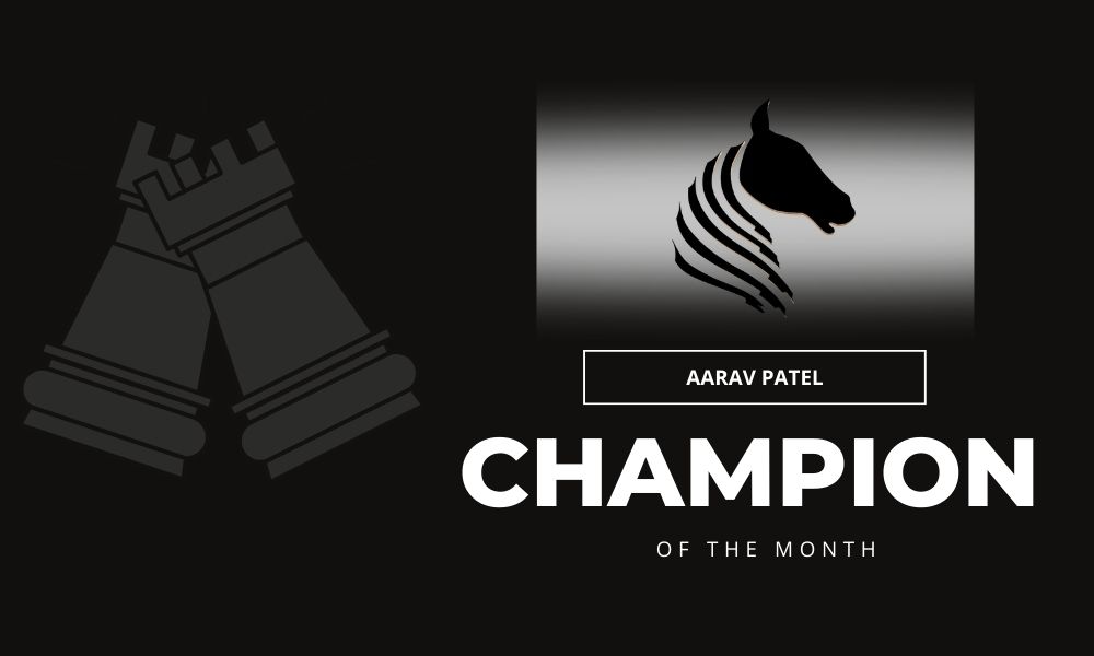 Aarav Patel – Champion of the Month