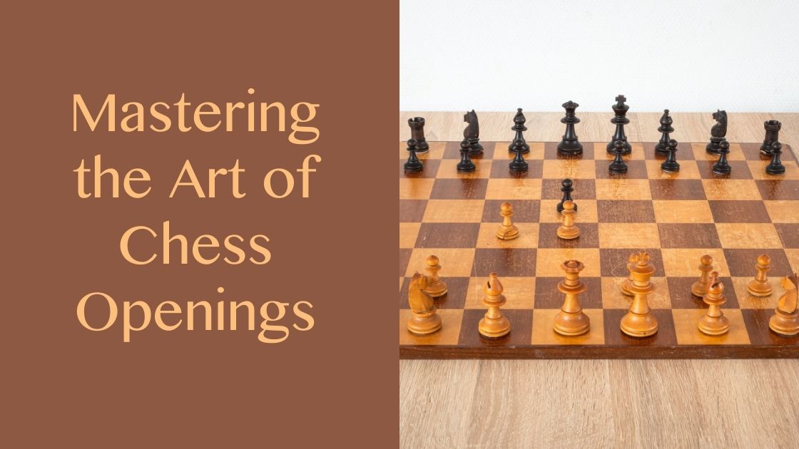 Mastering the Art of Chess Openings